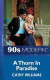A Thorn In Paradise (Mills & Boon Vintage 90s Modern): First edition (9781408987575)