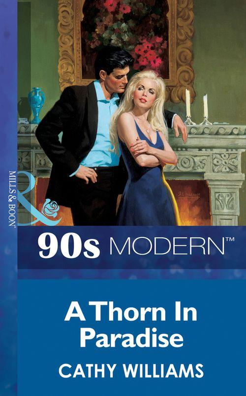 A Thorn In Paradise (Mills & Boon Vintage 90s Modern): First edition (9781408987575)