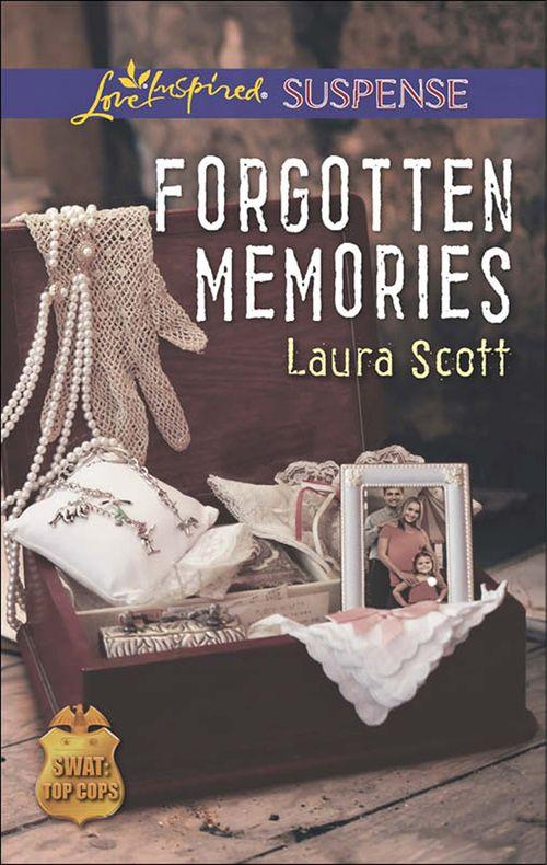 SWAT: Top Cops - Forgotten Memories (Mills &amp; Boon Love Inspired Suspense) (SWAT: Top Cops, Book 4): First edition