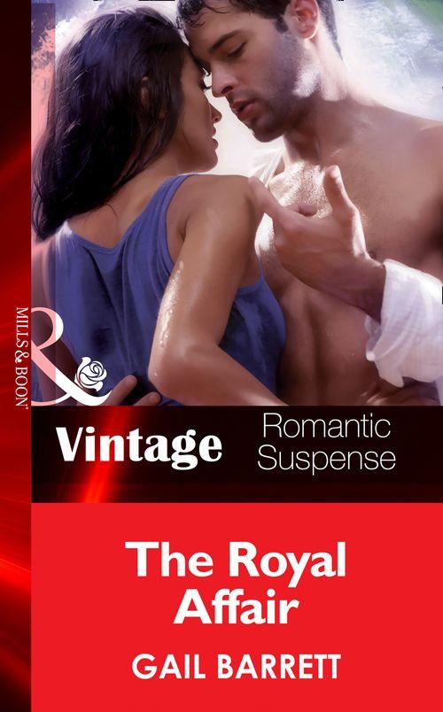 The Crusaders - The Royal Affair (Mills &amp; Boon Vintage Romantic Suspense) (The Crusaders, Book 3): First edition