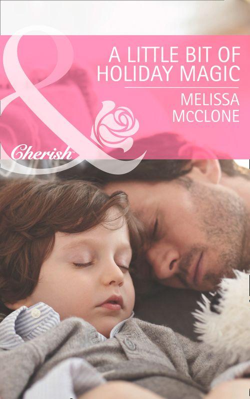 A Little Bit of Holiday Magic (Mills &amp; Boon Cherish): First edition