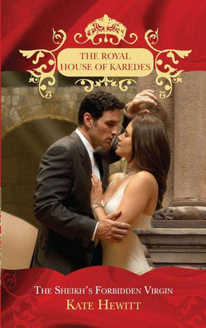 The Royal House of Karedes - The Sheikh&#39;s Forbidden Virgin (The Royal House of Karedes, Book 3): First edition