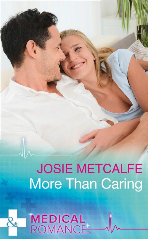 Denison Memorial Hospital - More Than Caring (Mills &amp; Boon Medical) (Denison Memorial Hospital, Book 4)