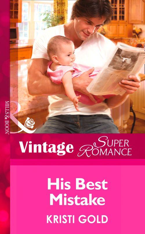 A Little Secret - His Best Mistake (Mills &amp; Boon Vintage Superromance) (A Little Secret, Book 28): First edition