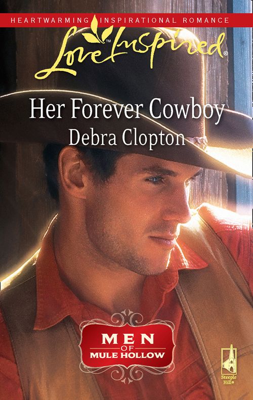 Men of Mule Hollow - Her Forever Cowboy (Mills &amp; Boon Love Inspired) (Men of Mule Hollow, Book 1): First edition