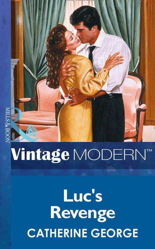 Luc&#39;s Revenge (Mills &amp; Boon Modern): First edition