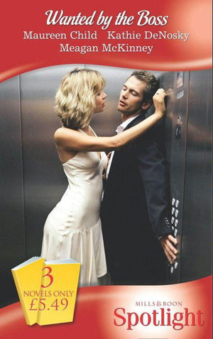 Wanted by the Boss: Sleeping with the  Boss / Cowboy  Boss / Billionaire Boss (Mills &amp; Boon Spotlight): First edition
