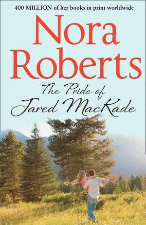 The Pride Of Jared Mackade (The MacKade Brothers, Book 2): First edition (9780263904550)