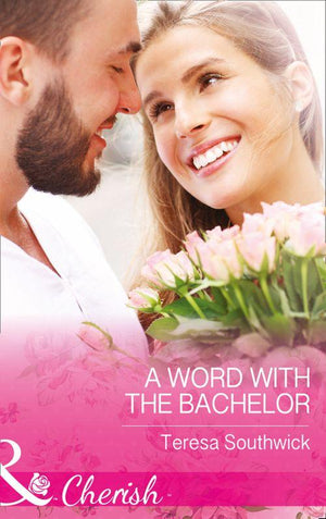 The Bachelors of Blackwater Lake - A Word With The Bachelor (Mills &amp; Boon Cherish) (The Bachelors of Blackwater Lake, Book 8)