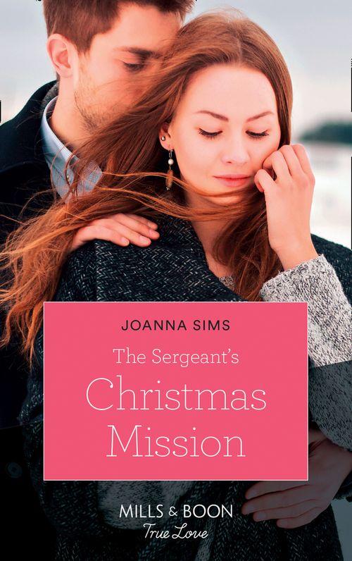 The Brands of Montana - The Sergeant&#39;s Christmas Mission (Mills &amp; Boon True Love) (The Brands of Montana)