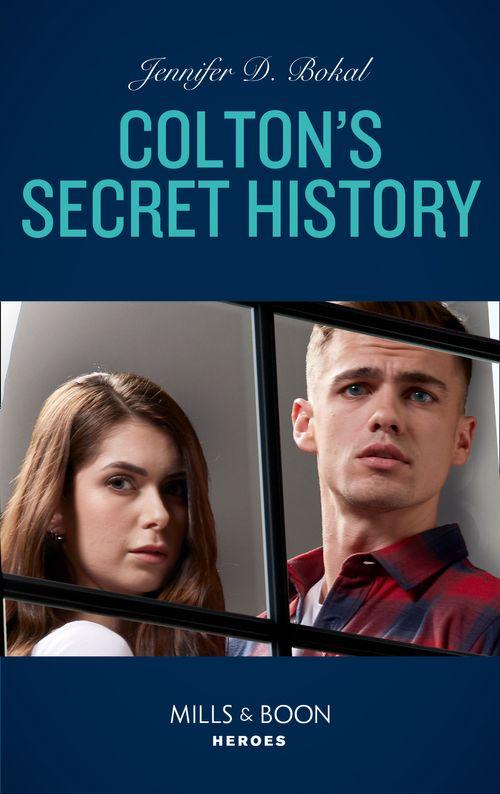 The Coltons of Kansas - Colton&#39;s Secret History (Mills &amp; Boon Heroes) (The Coltons of Kansas, Book 3)