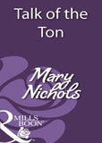 Talk of the Ton (Mills & Boon Historical): First edition (9781408931714)