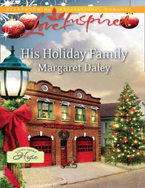 His Holiday Family (Mills & Boon Love Inspired) (A Town Called Hope, Book 1): First edition (9781408968345)