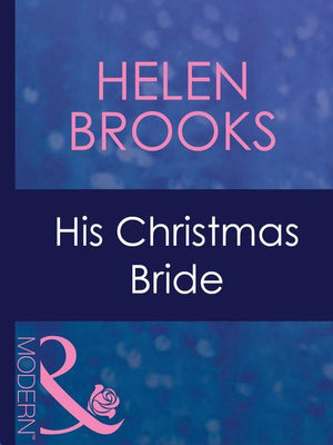 Dinner at 8 - His Christmas Bride (Mills &amp; Boon Modern) (Dinner at 8, Book 15): First edition
