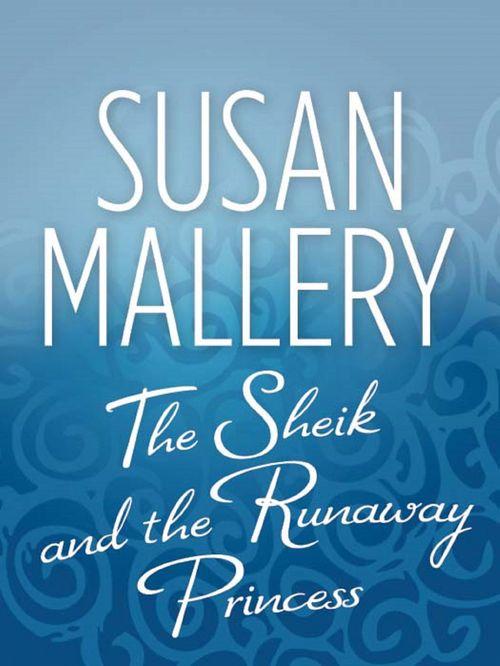 The Sheik and the Runaway Princess: First edition