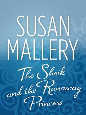 The Sheik and the Runaway Princess: First edition