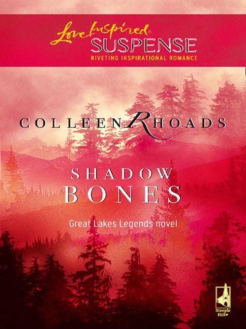 Great Lakes Legends - Shadow Bones (Mills &amp; Boon Love Inspired) (Great Lakes Legends, Book 2): First edition