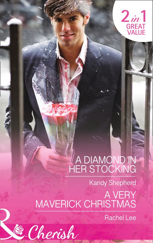 A Diamond In Her Stocking: A Diamond in Her Stocking / A Very Maverick Christmas: First edition
