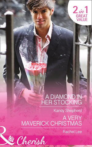 A Diamond In Her Stocking: A Diamond in Her Stocking / A Very Maverick Christmas: First edition
