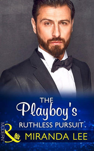 Rich, Ruthless and Renowned - The Playboy&#39;s Ruthless Pursuit (Mills &amp; Boon Modern) (Rich, Ruthless and Renowned, Book 3)