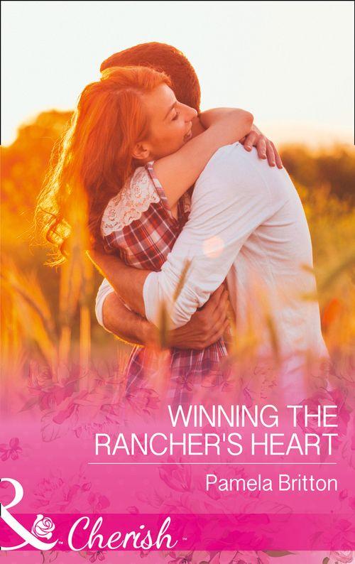 Cowboys in Uniform - Winning The Rancher&#39;s Heart (Mills &amp; Boon Cherish) (Cowboys in Uniform, Book 5)