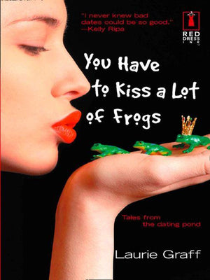 You Have To Kiss a Lot of Frogs: First edition
