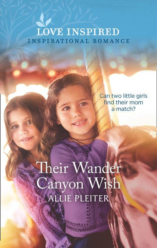 Wander Canyon - Their Wander Canyon Wish (Mills &amp; Boon Love Inspired) (Wander Canyon, Book 1)