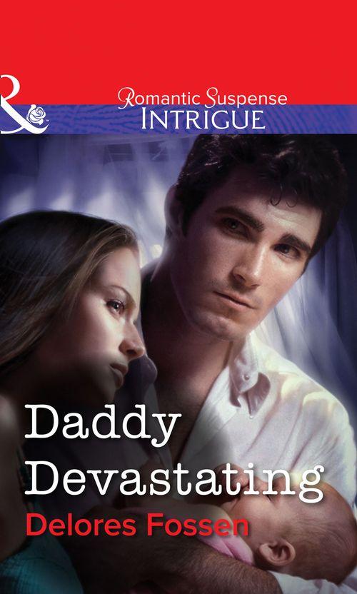 Daddy Devastating (Mills &amp; Boon Intrigue): First edition