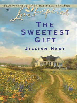 The Sweetest Gift (Mills &amp; Boon Love Inspired): First edition