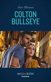 Colton Bullseye (Mills & Boon Heroes) (The Coltons of Grave Gulch, Book 4) (9780008912031)