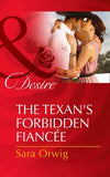 The Texan's Forbidden Fiancée (Mills & Boon Desire): First edition (9781472049360)