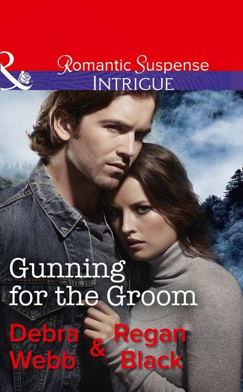 Colby Agency: Family Secrets - Gunning For The Groom (Mills &amp; Boon Intrigue) (Colby Agency: Family Secrets, Book 1)