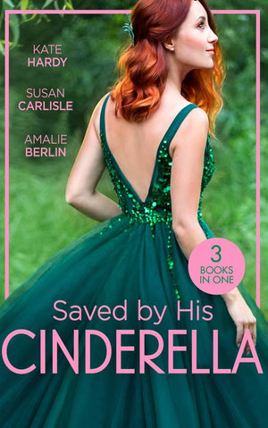 Saved By His Cinderella: Dr Cinderella&#39;s Midnight Fling / The Surgeon&#39;s Cinderella / The Prince&#39;s Cinderella Bride (Mills &amp; Boon M&amp;B)