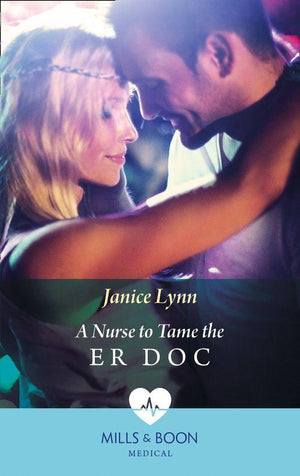 A Nurse To Tame The Er Doc (Mills &amp; Boon Medical)