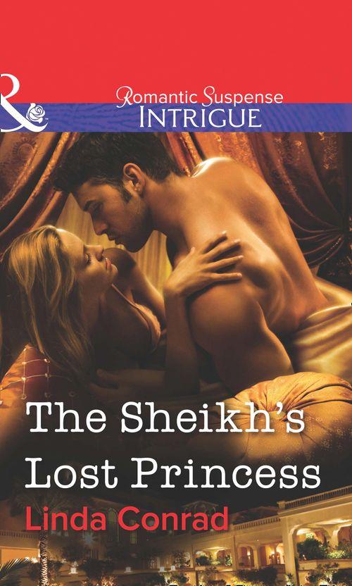 The Sheikh&#39;s Lost Princess (Mills &amp; Boon Intrigue): First edition