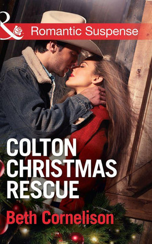 The Coltons of Wyoming - Colton Christmas Rescue (Mills &amp; Boon Romantic Suspense) (The Coltons of Wyoming, Book 6): First edition