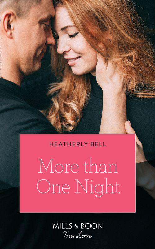 Wildfire Ridge - More Than One Night (Mills &amp; Boon True Love) (Wildfire Ridge, Book 1)