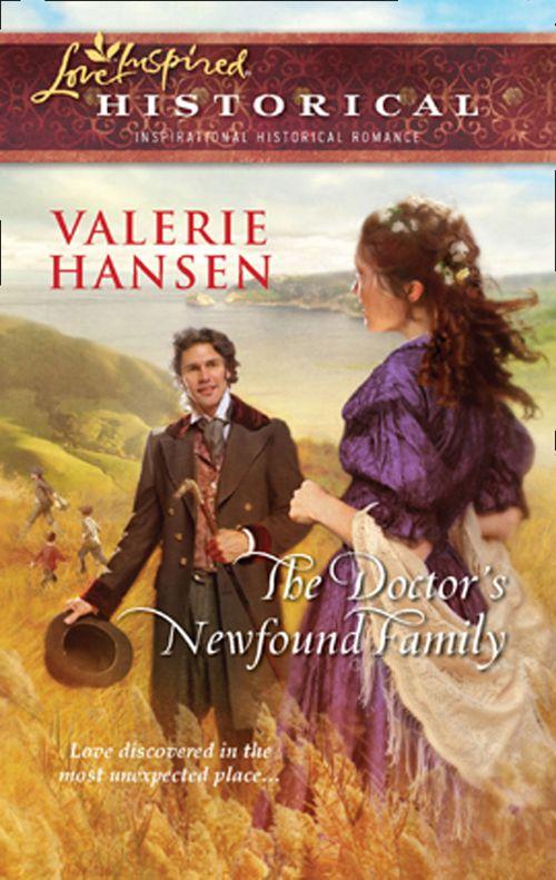 The Doctor&#39;s Newfound Family (Mills &amp; Boon Love Inspired): First edition