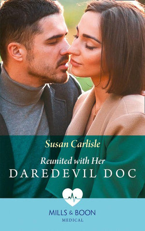 Reunited With Her Daredevil Doc (Mills &amp; Boon Medical)