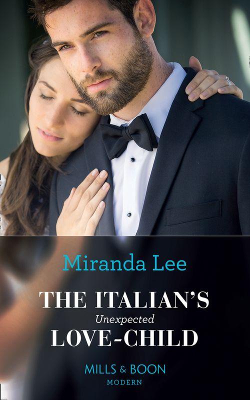 Secret Heirs of Billionaires - The Italian&#39;s Unexpected Love-Child (Mills &amp; Boon Modern) (Secret Heirs of Billionaires, Book 17)