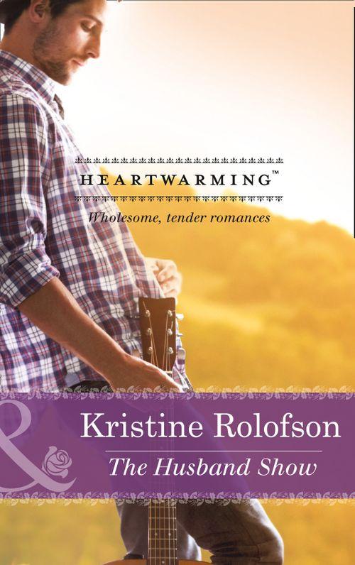 Willing to Wed - The Husband Show (Mills &amp; Boon Heartwarming) (Willing to Wed, Book 3): First edition