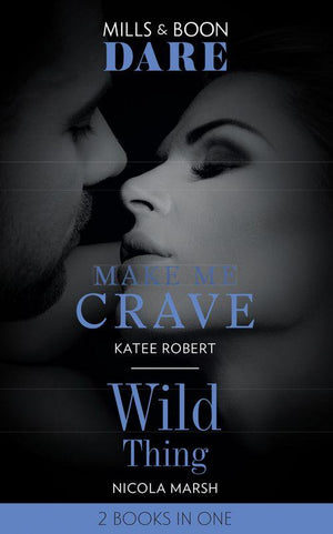 Make Me Crave / Wild Thing: Make Me Crave (The Make Me Series) / Wild Thing (Dare)