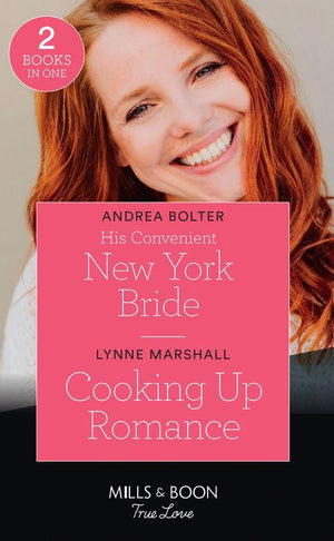 His Convenient New York Bride / Cooking Up Romance: His Convenient New York Bride / Cooking Up Romance (The Taylor Triplets) (Mills &amp; Boon True Love)