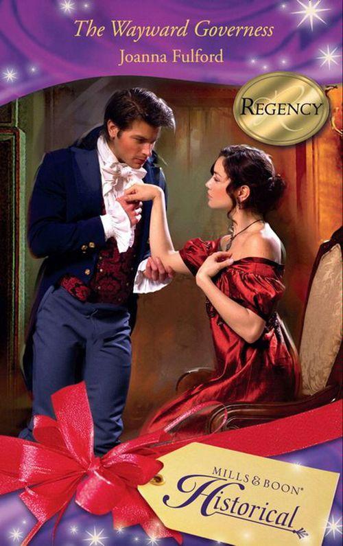 The Wayward Governess (Mills &amp; Boon Historical): First edition