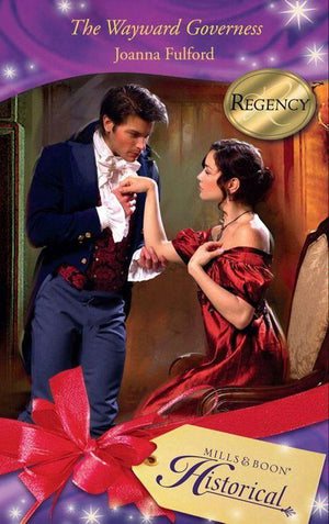 The Wayward Governess (Mills &amp; Boon Historical): First edition