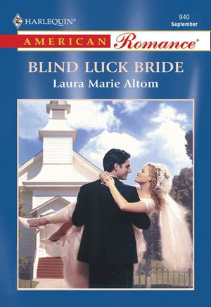 Blind Luck Bride (Mills &amp; Boon American Romance): First edition