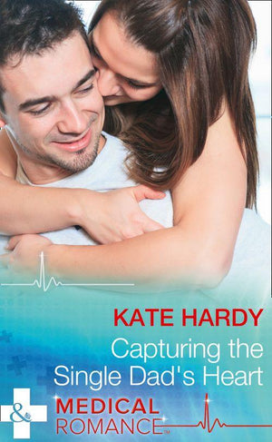 Capturing The Single Dad&#39;s Heart (Mills &amp; Boon Medical)