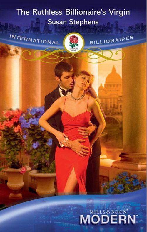 International Billionaires - The Ruthless Billionaire&#39;s Virgin (Mills &amp; Boon Modern) (International Billionaires): First edition