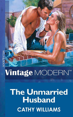 The Unmarried Husband (Mills &amp; Boon Modern): First edition