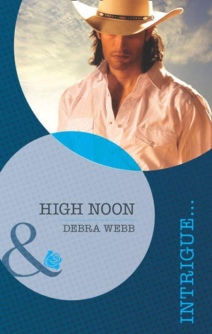 Colby, TX - High Noon (Mills &amp; Boon Intrigue) (Colby, TX, Book 2): First edition